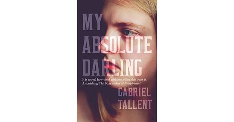 My Absolute Darling By Gabriel Tallent — Reviews Discussion Bookclubs Lists