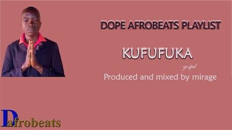 Dope Afrobeats Kufufuka Official Audio Youtube