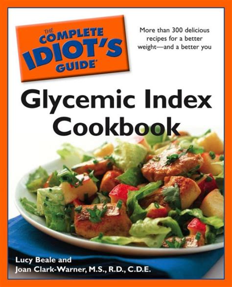 The Complete Idiots Guide Glycemic Index Cookbook More Than 300