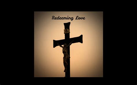 Redeeming Love Inspirations And Praise