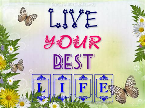 Live Your Best Life Quotes Quotesgram