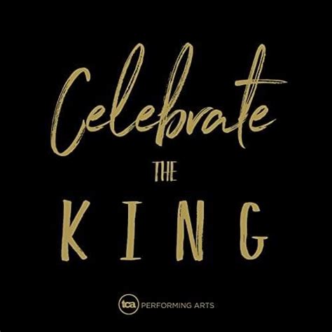 Tca Performing Arts Celebrate The King Lyrics Genius Lyrics
