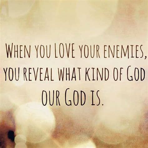 Love Your Enemies Love Your Enemies Enemy Quotes Truths Enemies Quotes