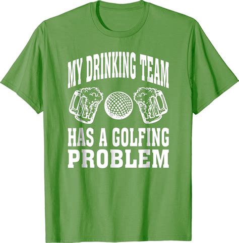 Funny Golf Shirt My Drinking Team Has A Golfing Problem