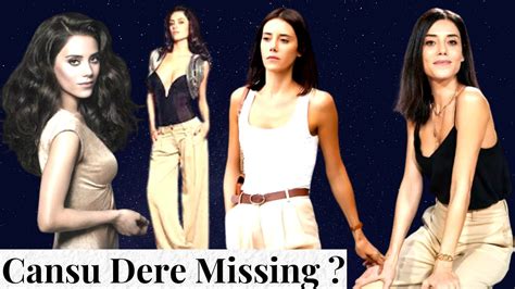 Cansu Dere Missing After Earthquake In Turkey Turkish Drama Actress