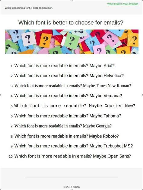 A 2002 study by the software usability and research laboratory concluded that very good article and logic for the font usage. Best Fonts for Email: Usage Tips and Tricks — Stripo.email