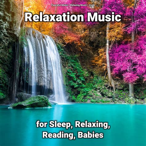 Relaxation Music For Sleep Relaxing Reading Babies Album By