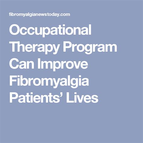 Occupational Therapy Program Can Improve Fibromyalgia Patients Occupational Therapy