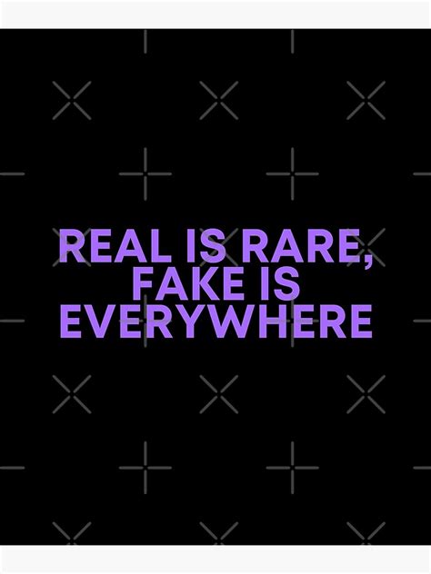 Real Is Rare Fake Is Everywhere Poster By Uranus Art Redbubble