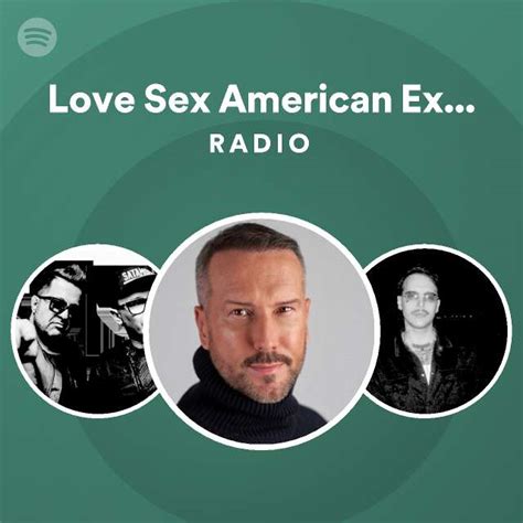love sex american express cristian marchi main perfect mix radio playlist by spotify spotify