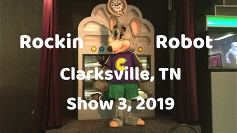 Chuck E Cheeses Clarksville Tn Show 3 2019 Rockin Robot Clip Last