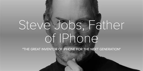Steve Jobs Father Of Iphone