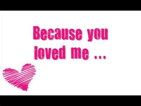 Gi'm so strung out on you. Because You Loved Me - Celine Dion (with lyrics) - YouTube