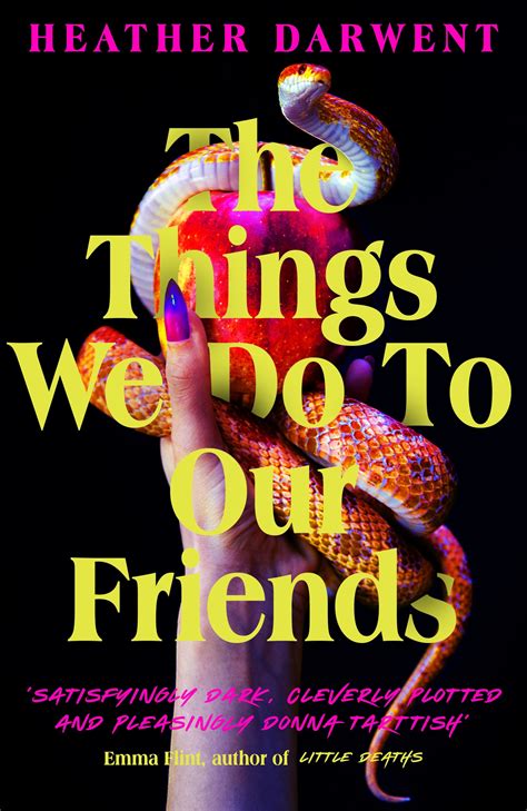 The Things We Do To Our Friends By Heather Darwent Penguin Books Australia