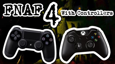 How To Play Fnaf 4 With A Playstationxbox Controller Youtube