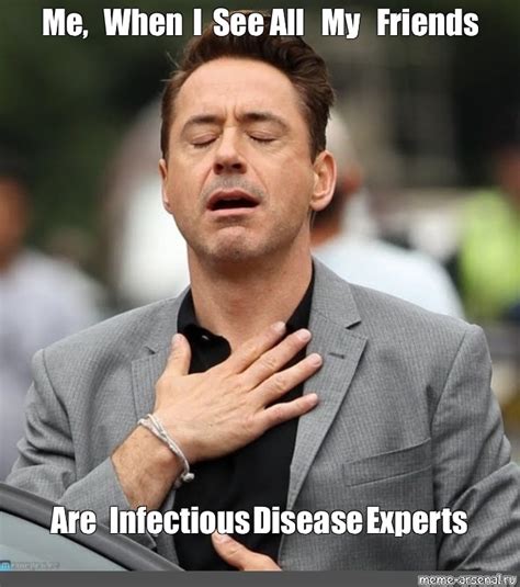 Meme Me When I See All My Friends Are Infectious Disease Experts