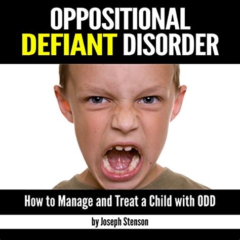 Jp Oppositional Defiant Disorder How To Manage And Treat A