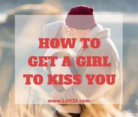 How To Get A Girl To Kiss You 9 Experts Advice