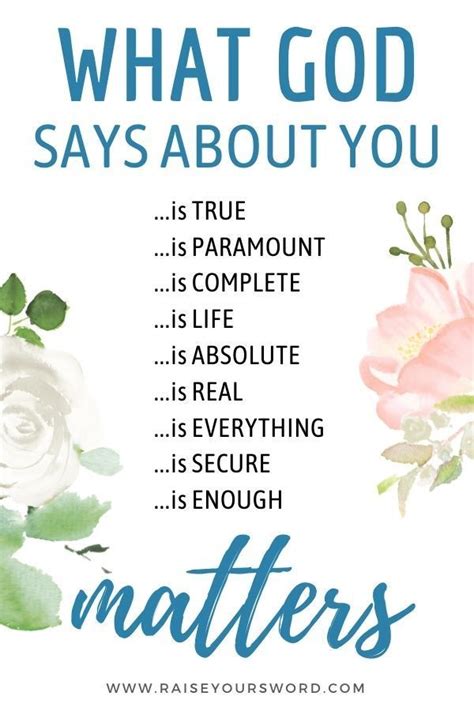 Maybe you would like to learn more about one of these? What God says about you matters most. Use these scriptures ...