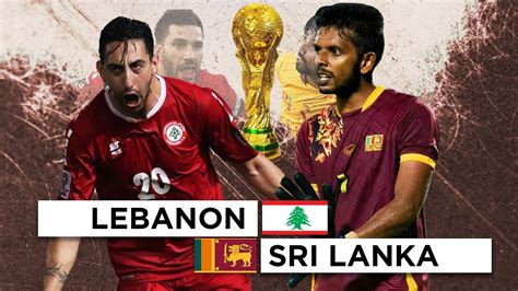 13 teams will qualify for the final tournament in qatar. SRI LANKA v LEBANON | سريلانكا - لبنان | Preview | FIFA ...