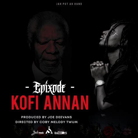 Audio Kofi Annan By Epixode Ghana Music Singles