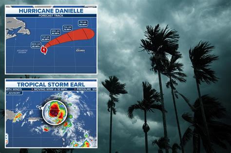 Hurricane Danielle Strengthens Tropical Storm Earl Churns In The