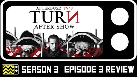 Turn Season 3 Episode 3 Review And After Show Afterbuzz Tv Youtube