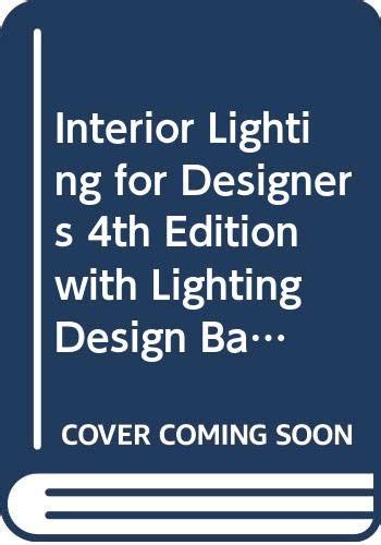 Interior Lighting For Designers 4th Edition With Lighting Design Basics
