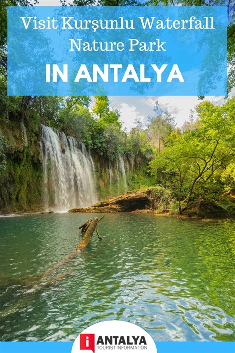Kurşunlu Waterfall Nature Park Antalya Tourist Information