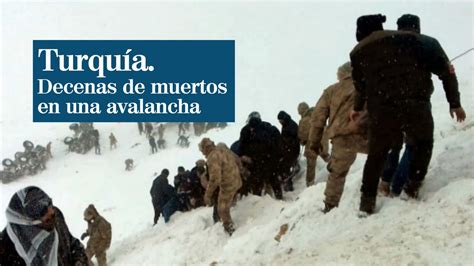 Decenas De Muertos Tras Dos Avalanchas De Nieve En Turquía Elmundotv