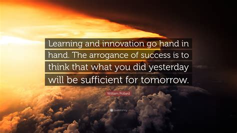 William Pollard Quote Learning And Innovation Go Hand In Hand The