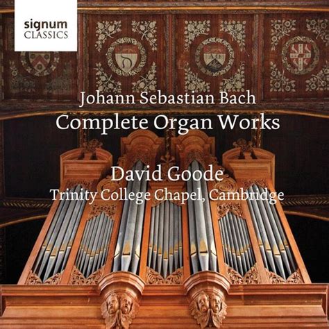 Js Bach The Complete Organ Works Trinity College Chapel Cambridge