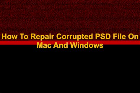 Ways How To Repair Corrupted Psd File On Mac And Windows
