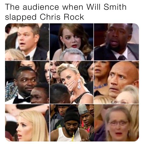 The Audience When Will Smith Slapped Chris Rock Dondurgan Memes