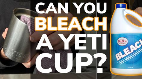 Can You Bleach A Yeti Cup No Heres Why