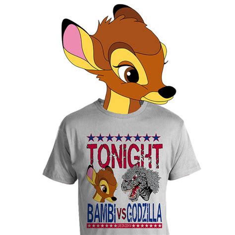 Bambi Vs Godzilla T Shirt Designs By 450doda Flickr