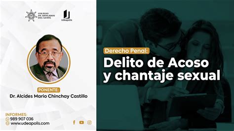 Delito De Acoso Y Chantaje Sexual Alcides Mario Chinchay Castillo