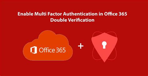 Enable Multi Factor Authentication In Office 365 Double Verification