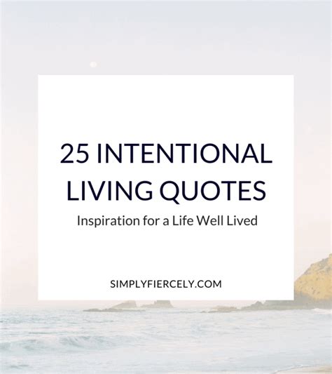 25 Intentional Living Quotes Inspiration For A Life Well Lived