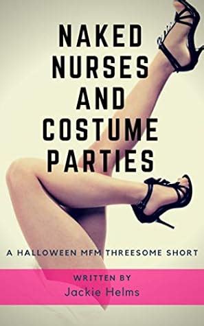 Naked Nurses And Costume Parties A Halloween MFM Threesome Short By