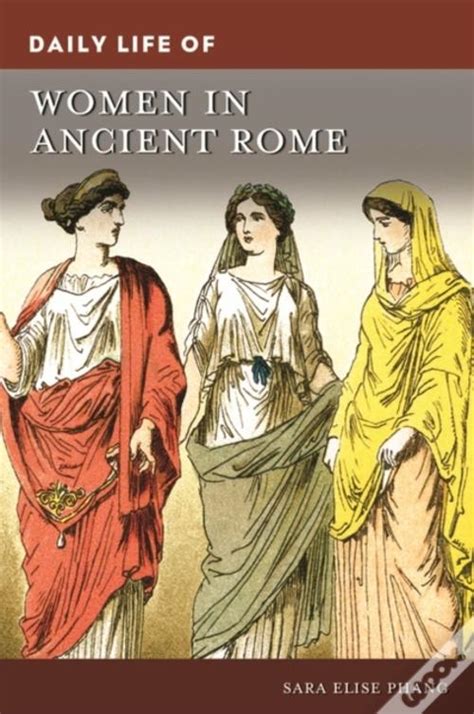 Daily Life Of Women In Ancient Rome De Sara Elise Phang Livro Wook