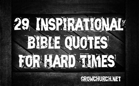 29 Inspirational Bible Quotes For Hard Times Growchurch