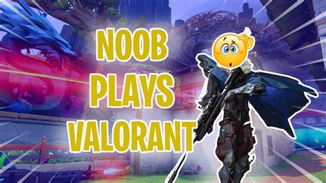 Pc Noob Plays Valorant Part 2 Youtube