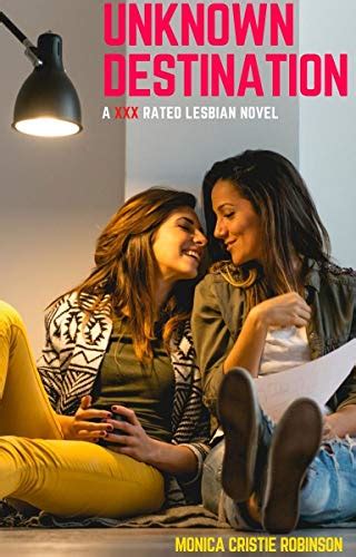 Unknown Destination A Xxx Rated Lesbian Novel Kindle Edition By Robinson Monica Cristie