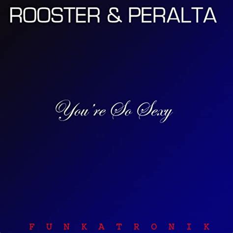 You Re So Sexy By Sammy Peralta And Dj Rooster On Amazon Music