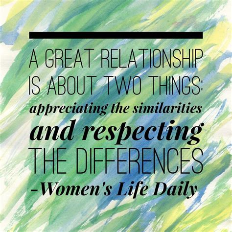 A Great Relationship Is About Two Things Appreciating The Similarity