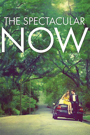 Watch The Spectacular Now Online Full Movie From 2013 Yidio