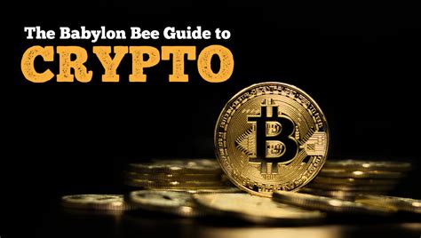 The Babylon Bee Guide To Crypto Babylon Bee
