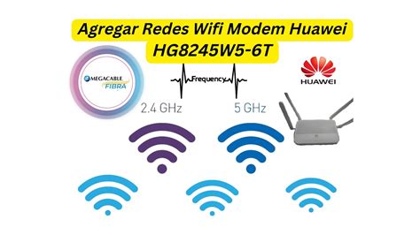 Agregar Mas Redes WiFi Modem Huawei HG8245W5 6T Megacable Fibra YouTube