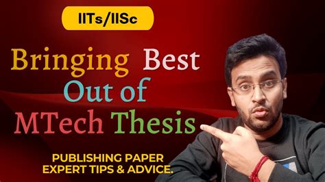 Bring Best Out Of Your Mtech Thesis Secrets To Publishing A Paper